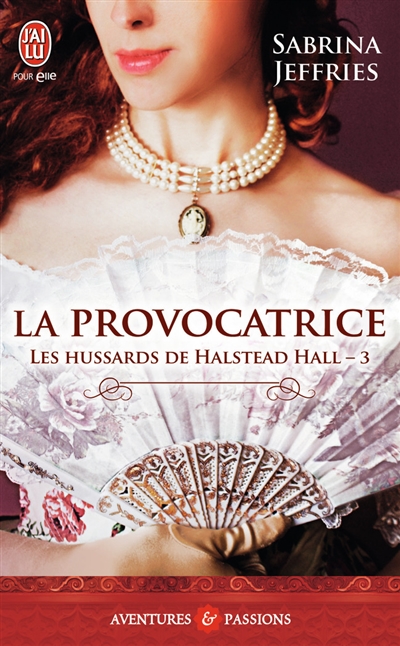 Les hussards de Halstead Hall. Vol. 3. La provocatrice