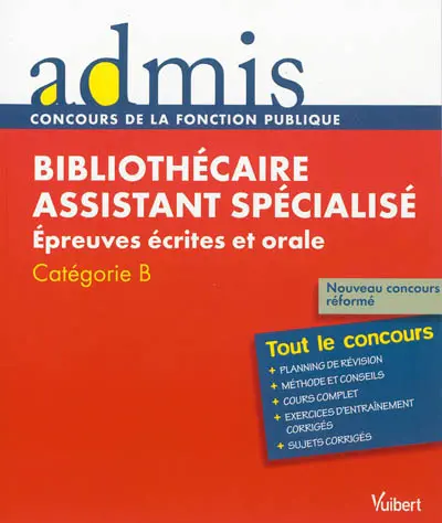 Bibliothécaire assistant spécialisé : épreuves écrites et orale : catégorie B