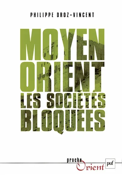 Moyen-Orient : pouvoirs autoritaires, sociétés bloquées
