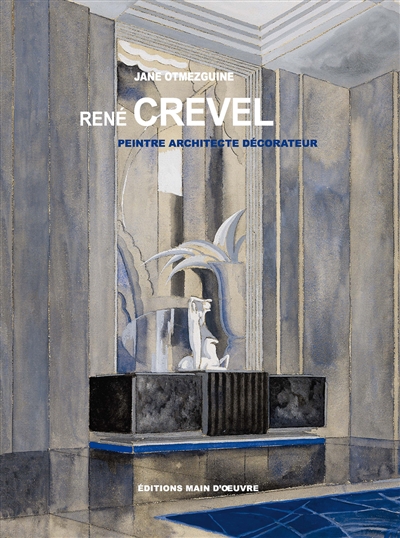 René Crevel : peintre, architecte, décorateur