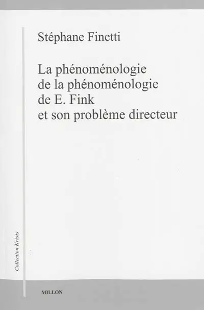 La phénoménologie de la phénoménologie de E. Fink et son problème directeur