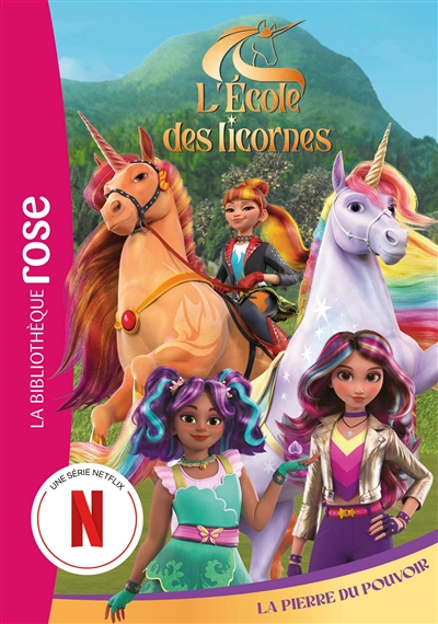 L'école des licornes. Vol. 6. La pierre du pouvoir