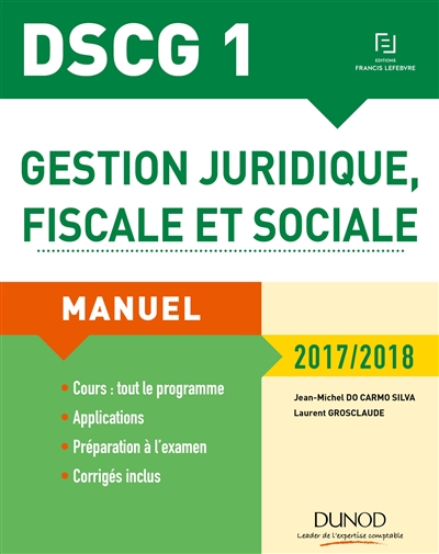 Gestion juridique, fiscale et sociale, DSCG 1 : manuel, corrigés inclus : 2017-2018