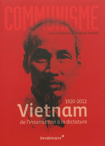 Communisme, n° 2013. Vietnam : de l'insurrection à la dictature 1920-2012