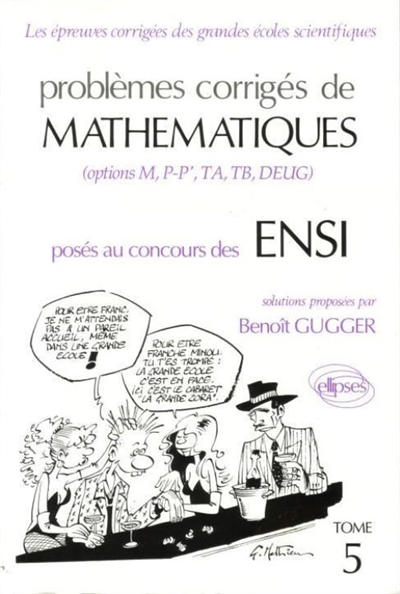 Problèmes corrigés de mathématiques posés au concours des ENSI : options M, P-P', TA, TB, DEUG : 1990-1991