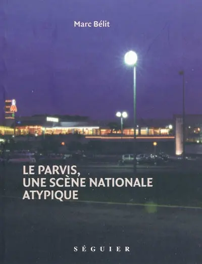Le Parvis, une scène nationale atypique