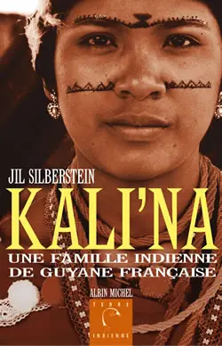 Kali'na : une famille indienne en Guyane française