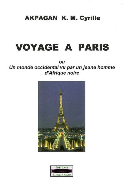 Voyage à Paris ou Un monde occidental vu par un jeune homme d'Afrique noire