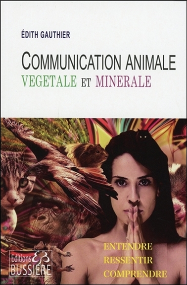 Communication animale, minérale et végétale : entendre, ressentir, comprendre