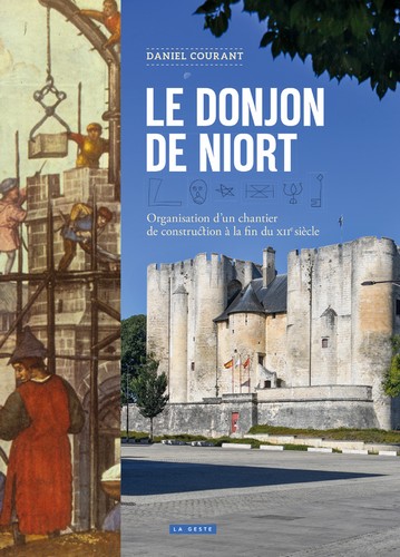 Le donjon de Niort : organisation d'un chantier de construction à la fin du XIIe siècle