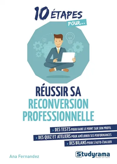 10 étapes pour réussir sa reconversion professionnelle
