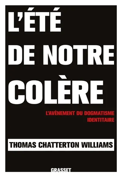 L'été de notre colère : l'avènement du dogmatisme identitaire