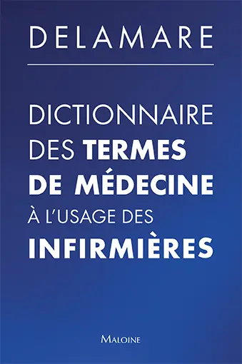 Dictionnaire des termes de médecine à l'usage des infirmières