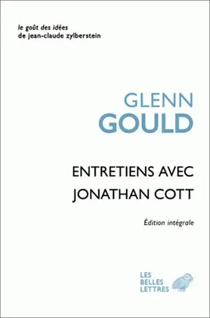 Glenn Gould : entretiens avec Jonathan Cott