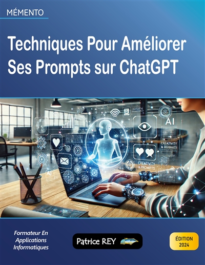 Techniques pour améliorer ses prompts sur ChatGPT : edition 2024