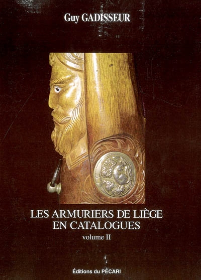 Les armuriers de Liège en catalogues. Vol. 2