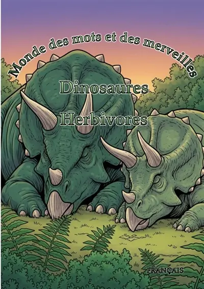 Monde des mots et des merveilles : Dinosaures : Herbivores