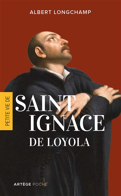 Petite vie de saint Ignace de Loyola