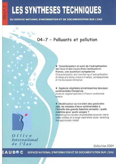 Les synthèses techniques du Service national d'information et de documentation sur l'eau. Vol. 4-7. Polluants et pollution
