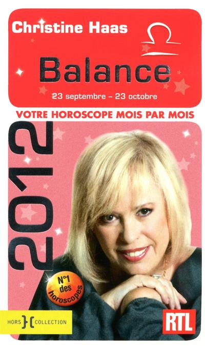 Balance 2012 : 23 septembre-23 octobre : votre horoscope mois par mois