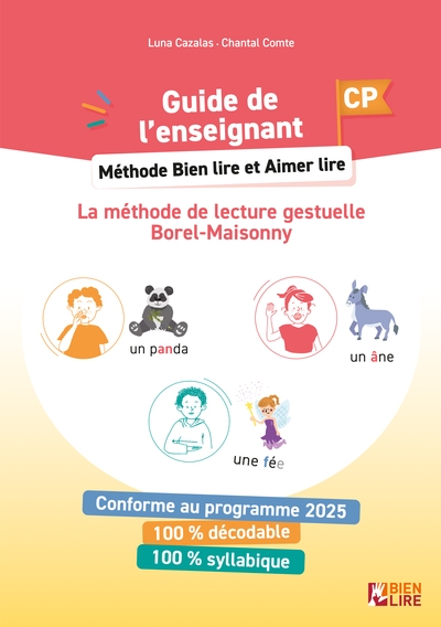 Méthode bien lire et aimer lire, CP : la méthode de lecture gestuelle Borel-Maisonny : guide de l'enseignant, conforme au programme 2025