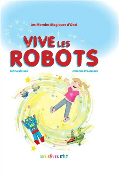 Les mondes magiques d'Okel. Vive les robots