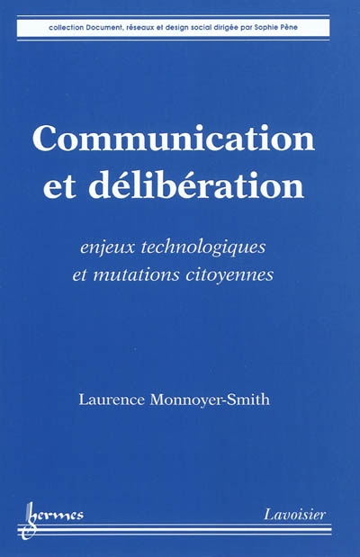 Communication et délibération : enjeux technologiques et mutations citoyennes