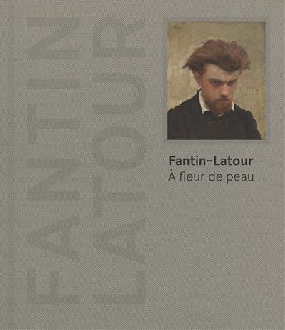 Fantin-Latour : à fleur de peau