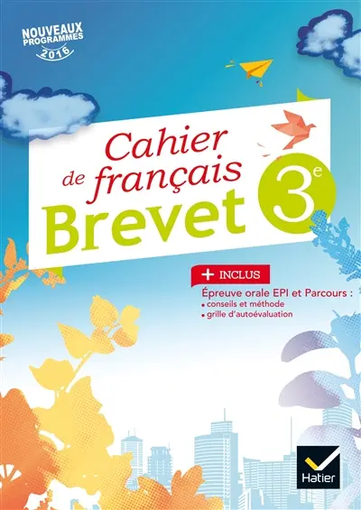 Cahier de français 3e : spécial brevet : nouveaux programmes 2016