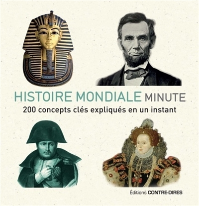 Histoire mondiale minute : 200 concepts clés expliqués en un instant