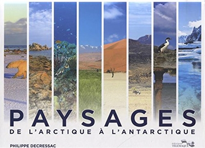 Paysages, de l'Arctique à l'Antarctique