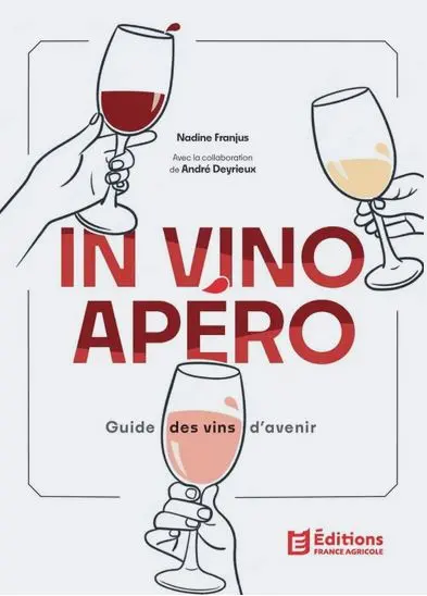 In vino apéro : guide des vins d'avenir In vino apéro : guide des vins d'avenir