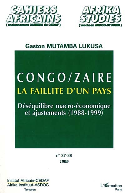 Congo-Zaïre, la faillite d'un pays : déséquilibre macro-économique et ajustements, 1988-1999