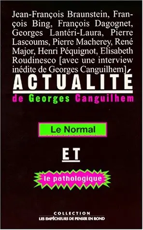 Actualité de Georges Canguilhem : le normal et le pathologique