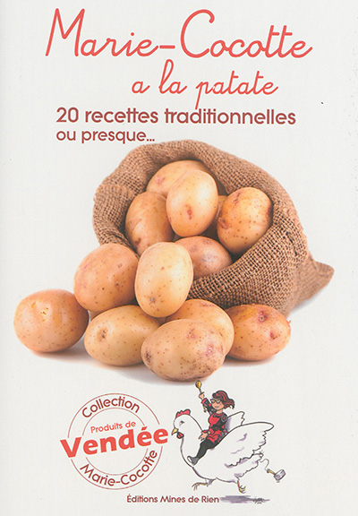 Marie-Cocotte a la patate : 20 recettes traditionnelles ou presque...
