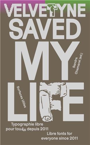 Velvetyne saved my life : typographie libre pour tous.tes depuis 2011. Velvetyne saved my life : libre fonts for everyone since 2011