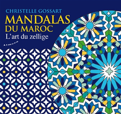 Mandalas du Maroc : l'art du zellige