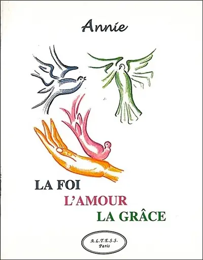 La foi, l'amour, la grâce