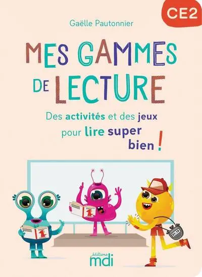 Mes gammes de lecture CE2 : des activités et des jeux pour lire super bien !