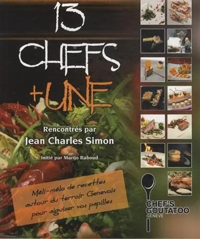 13 chefs + une : rencontrés par Jean-Charles Simon