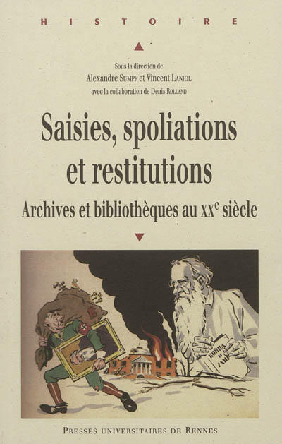 Saisies, spoliations et restitutions : archives et bibliothèques au XXe siècle