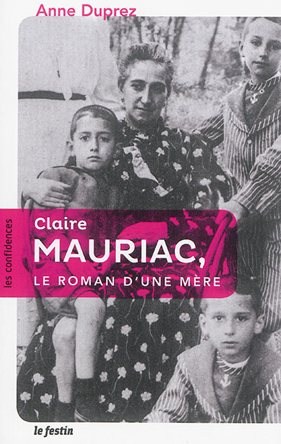 Claire Mauriac, le roman d'une mère