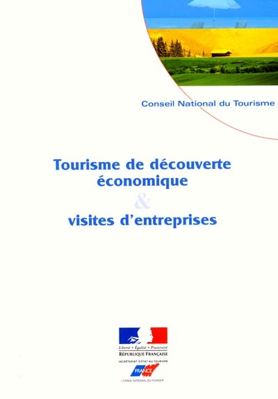 Tourisme de découverte économique et visites d'entreprises : bilan, perspectives et préconisations pour un développement harmonieux et durable