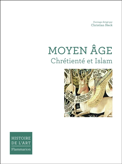Histoire de l'art. Moyen Age : chrétienté et Islam