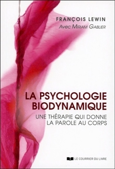 La psychologie biodynamique : une thérapie qui donne la parole au corps