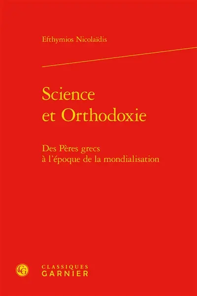 Science et orthodoxie : des Pères grecs à l'époque de la mondialisation