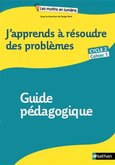 J'apprends à résoudre des problèmes, cycle 2, cahier 1 : guide pédagogique