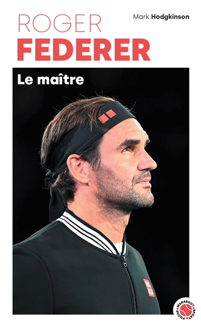 Roger Federer : le maître