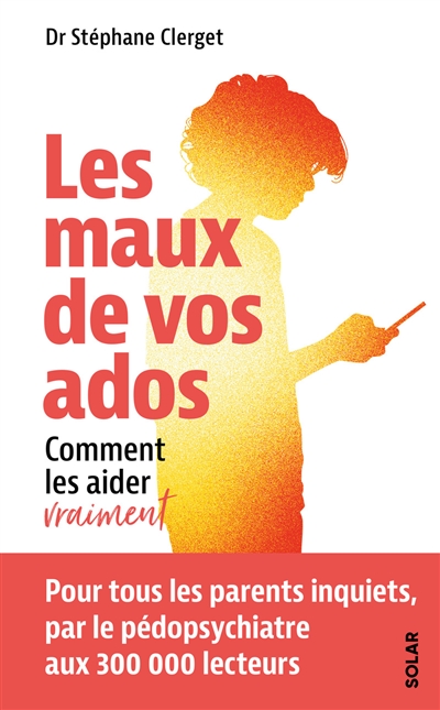 Les maux de vos ados :...