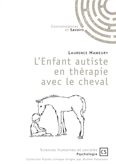 L'enfant autiste en thérapie avec le cheval : un soin complémentaire validé par la recherche